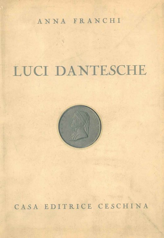 Luci dantesche. Prefazione di A. Galletti