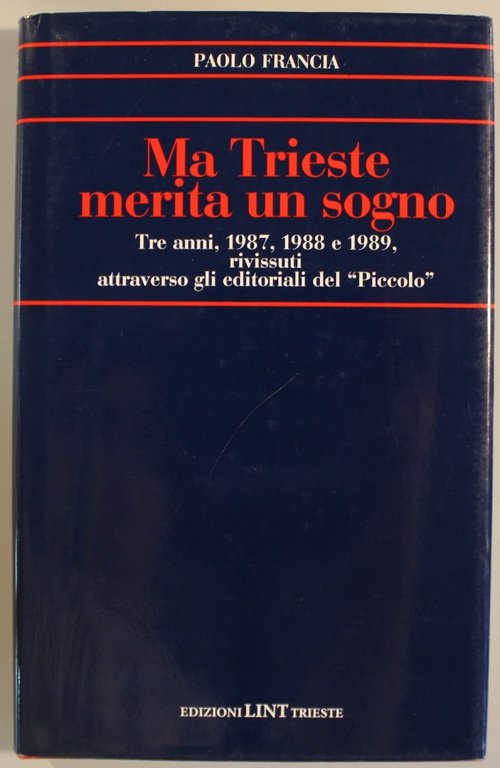 Ma Trieste merita un sogno. Tre anni, 1987, 1988 e …