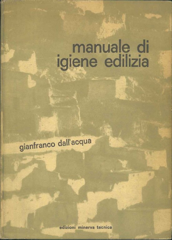 Manuale di igiene edilizia. Guida teorico-pratica per architetti, ingegneri e …