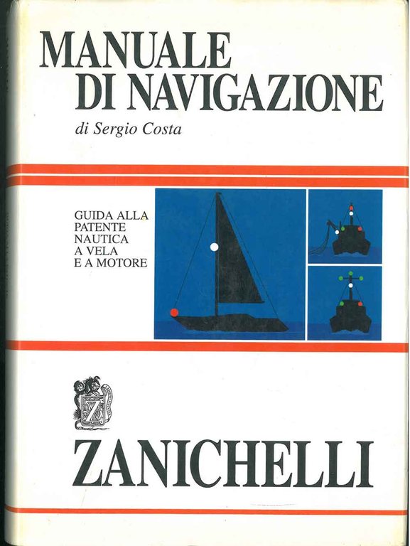 Manuale di navigazione. Guida alla patente nautica a vela e …