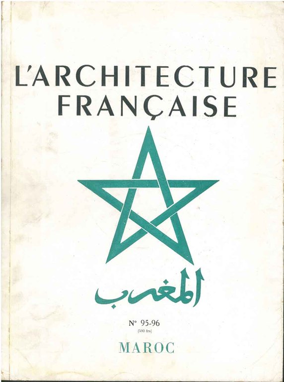 Maroc. Numero monografico di: L'architecture française. Architecture-urbanisme-décoration. N° 95-96 ,1949