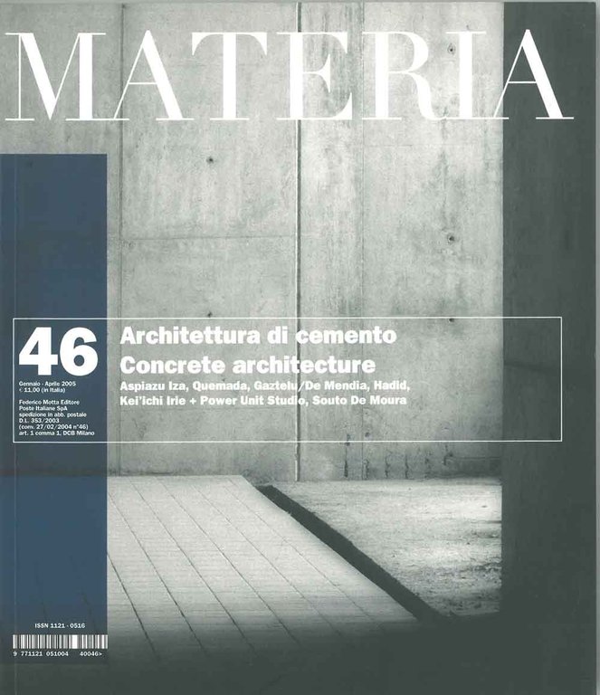 Materia. N. 46, gennaio-aprile 2005. Tema: Architettura di Cemento, Concrete …