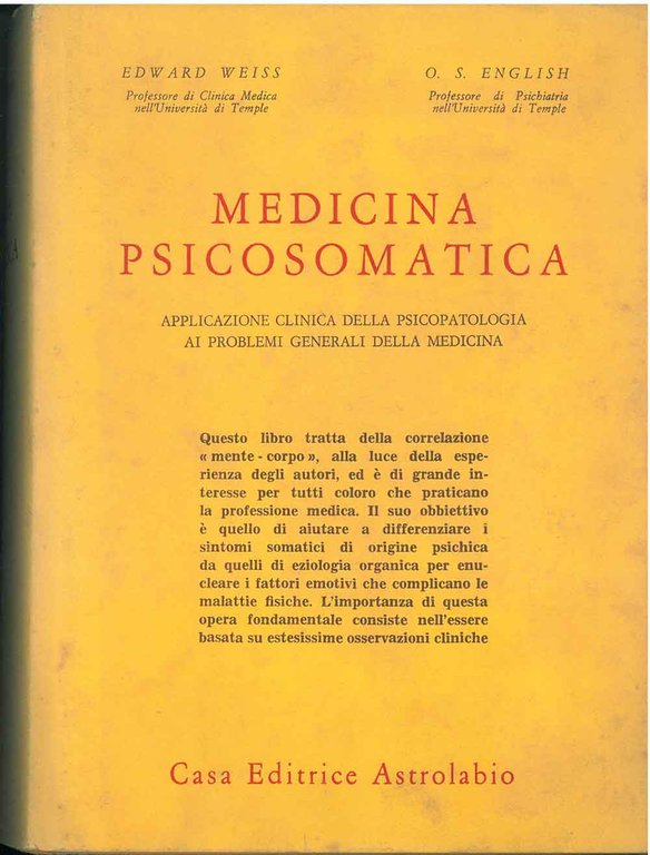 Medicina psicosomatica. Applicazione clinica della psicopatologia ai problemi generali della …