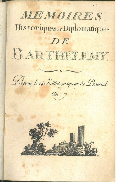 Mémoires historiques et diplomatiques de Barthélémy, depuis le 14 Juillet, …