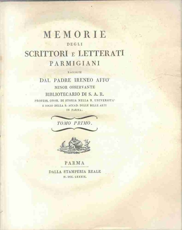 Memorie degli scrittori e letterati parmigiani raccolte dal padre Ireneo …