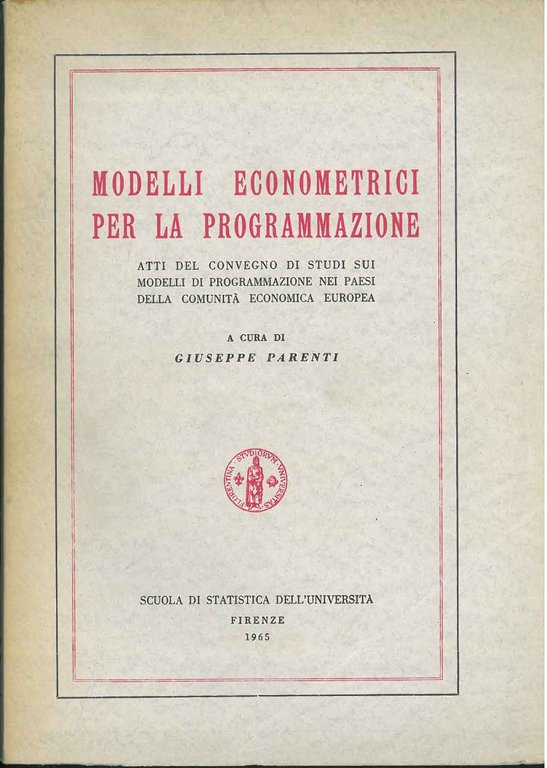 Modelli econometrici per la programmazione. Atti del convegno di studi …