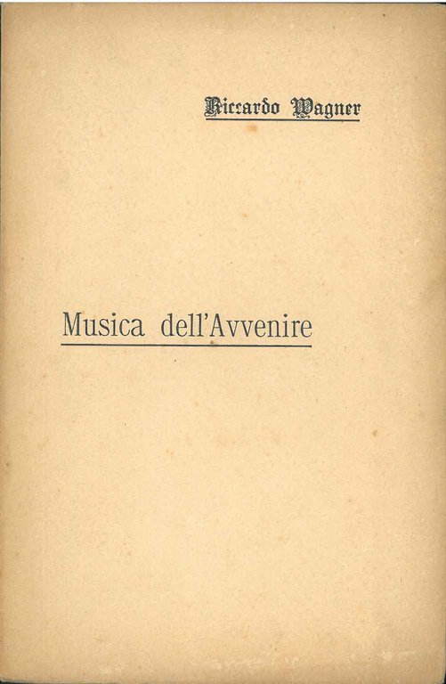 Musica dell' avvenire ad un amico francese (Fr. Villot) quale …