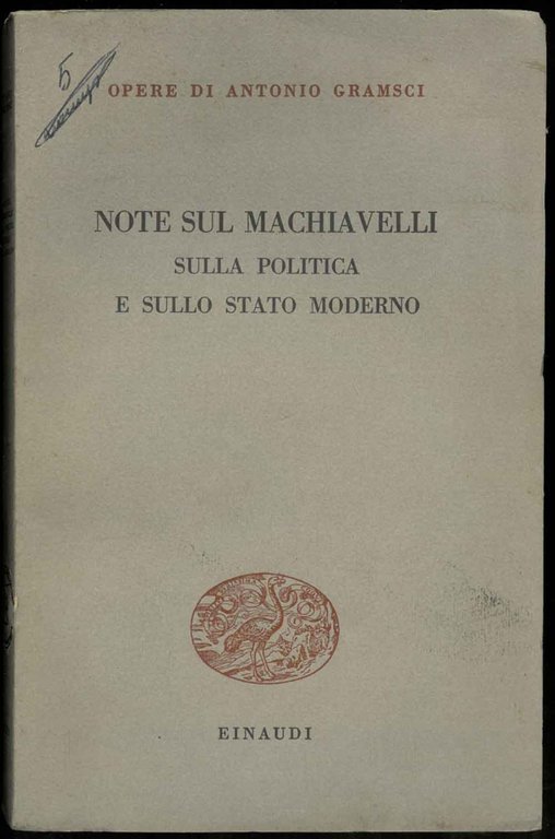 Note sul Machiavelli, sulla politica e sullo stato moderno.