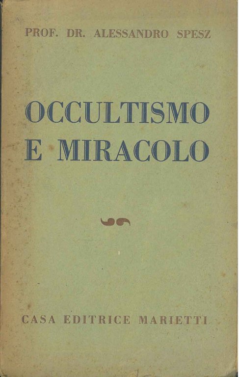 Occultismo e miracolo. Un problema delle relazioni fra scienza e …