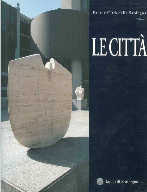 Paesi e città della Sardegna. Volume II: le città