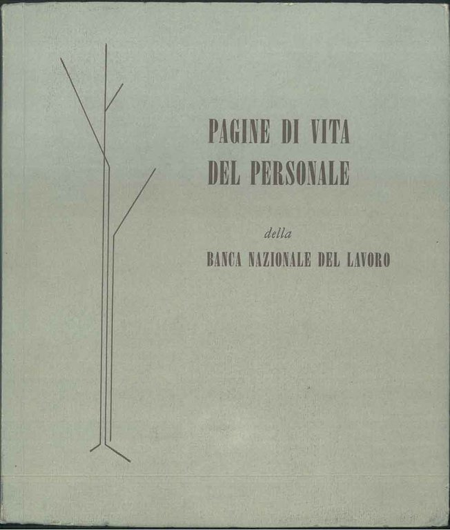 Pagine di vita del personale della Banca Nazionale del Lavoro