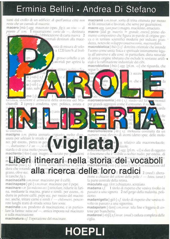 Parole in libertà (vigilata). Liberi itinerari nella storia dei vocaboli …