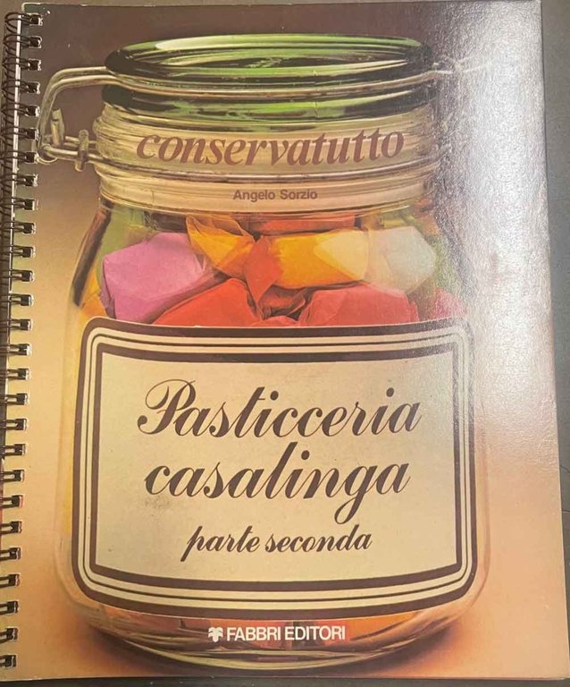 Pasticceria casalinga. Parte seconda.