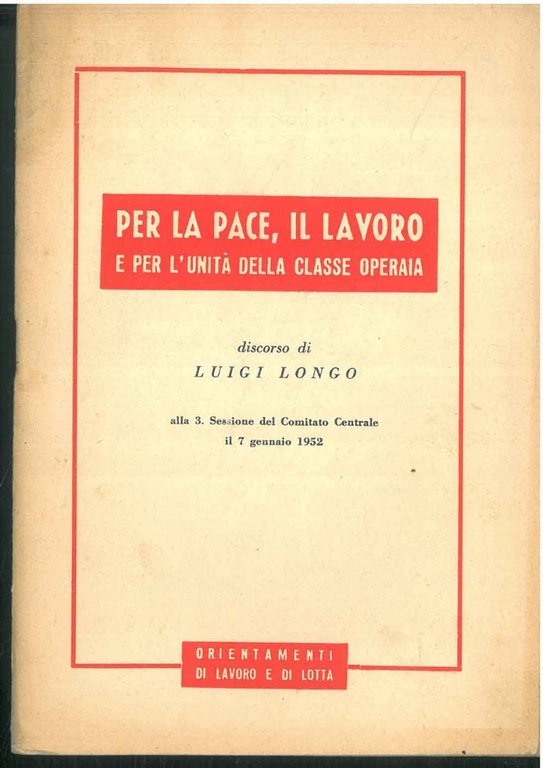 Per la pace, il lavoro e per l'unità della classe …
