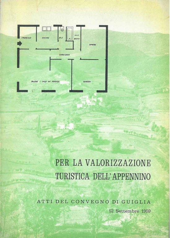 Per la valorizzazione turistica dell'Appennino. Atti del convegno di Guiglia …