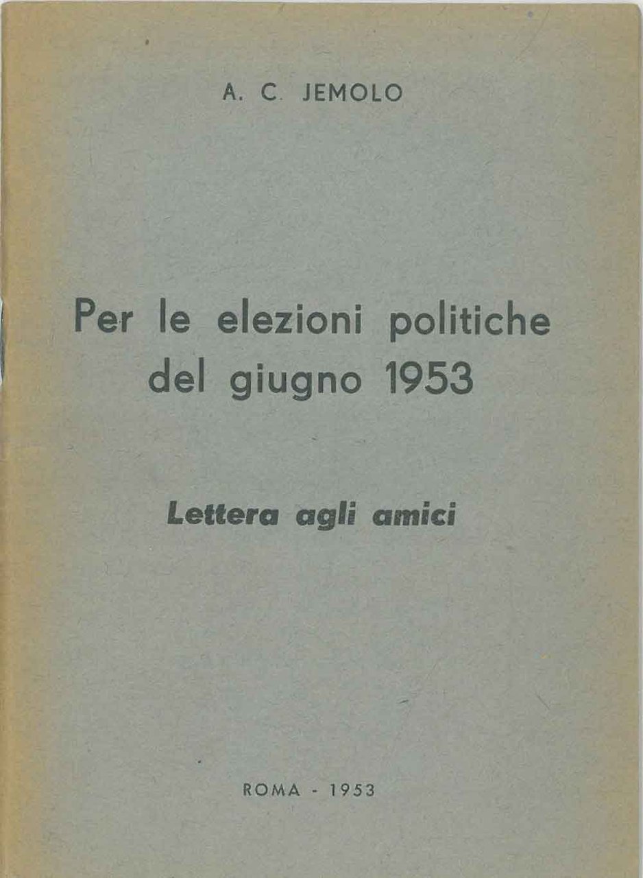 Per le elezioni politiche dal giugno 1953. Lettera agli amici