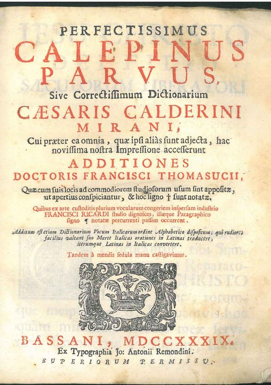 Perfectissimus Calepinus parvus, sive correctissimum dictionarium Caesaris Calderini Mirani, cui …