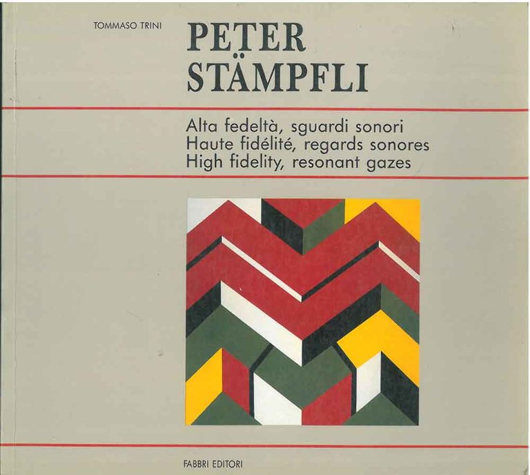 Peter Stampfli. Alta fedeltà, sguardi sonori. Haute fidelité, regards sonores. …