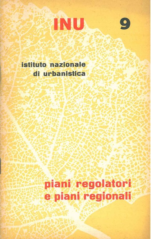 Piani regolatori e piani regionali. Nr. 9 Rivista INU