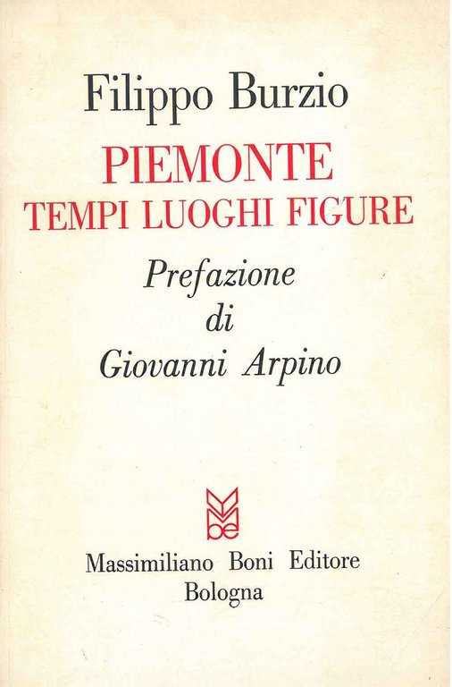 Piemonte tempi luoghi figure Prefazione di Giovanni Arpino