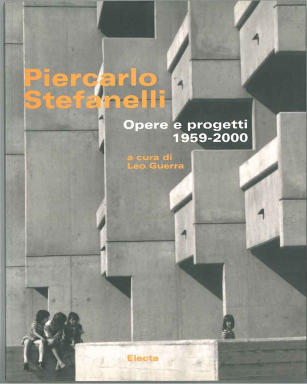 Piercarlo Stefanelli. Opere e progetti 1959-2000