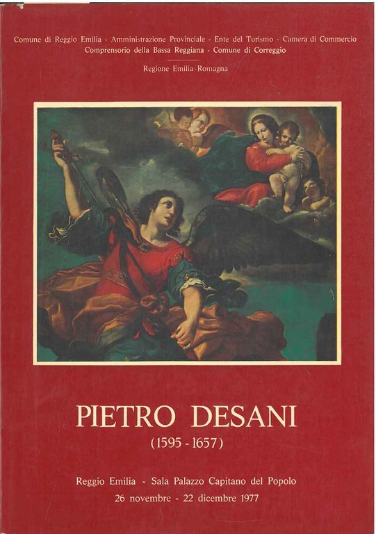 Piero Desani (1595-1657). Catalogo, Reggio Emilia novembre - dicembre 1977 …