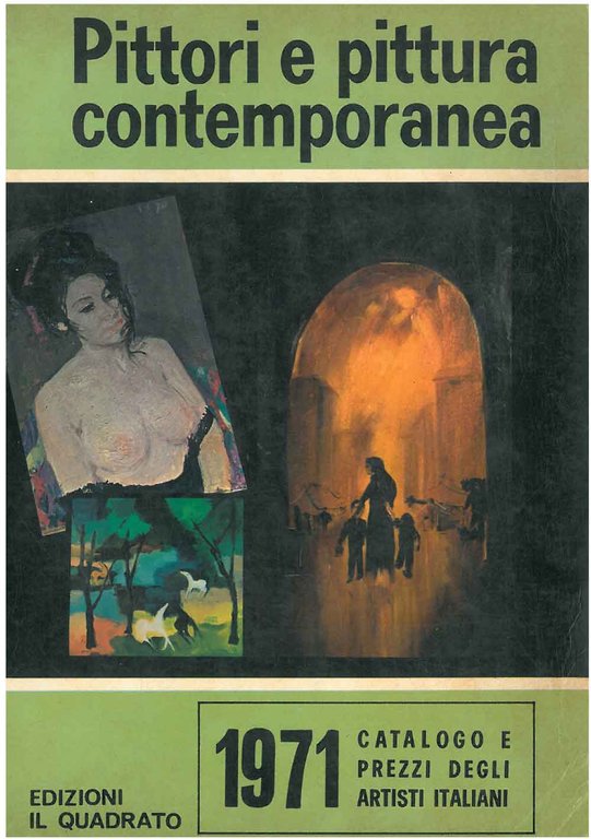 Pittori e pittura contemporanea. 1971. Catalogo e prezzi degli artisti …