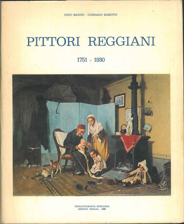 Pittori reggiani 1715 - 1930.