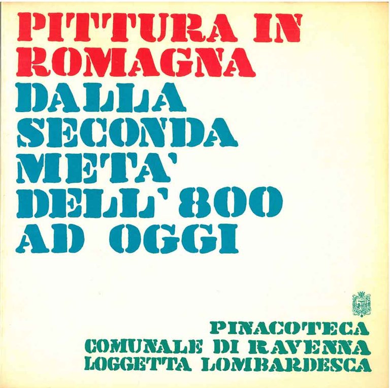 Pittura in Romagna dalla seconda metà dell'800 ad oggi. Pinacoteca …