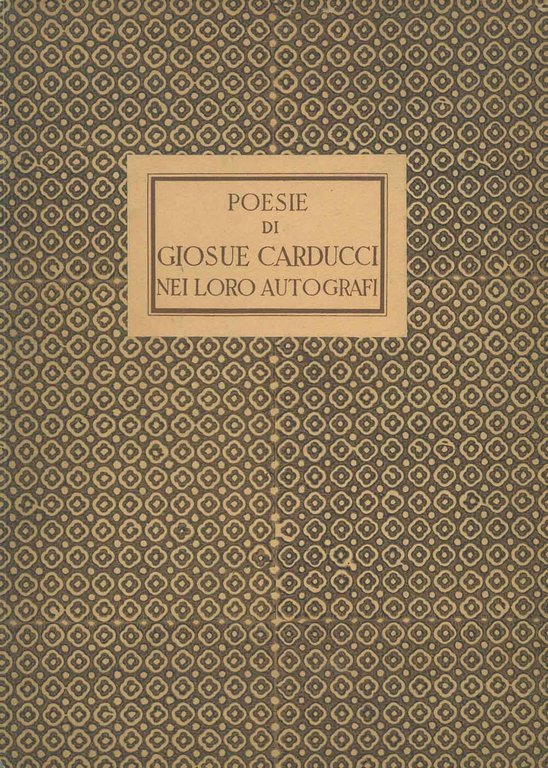 Poesie di Giosue Carducci nei loro autografi