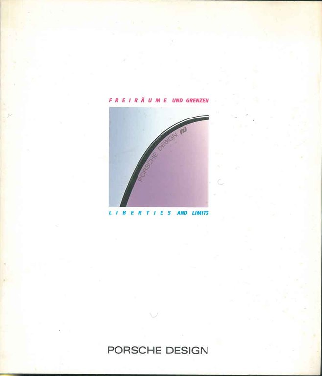 Porsche design. Libertà e limiti