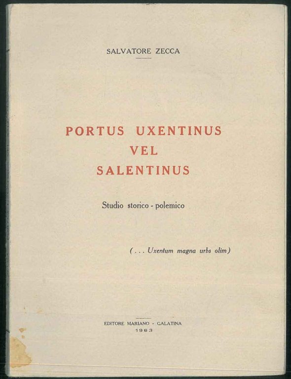 Portus uxentinus vel salentinus. Studio storico-polemico. (. Uxentum magna urbs …