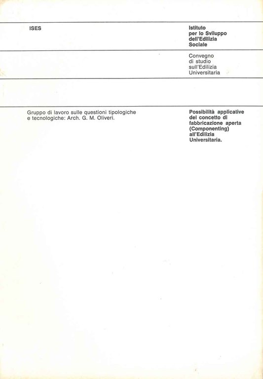 Possibilità applicative del concetto di fabbricazione aperta (Componenting) all'edilizia universitaria. …