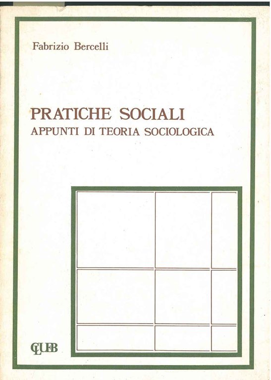 Pratiche sociali. Appunti di teoria sociologica