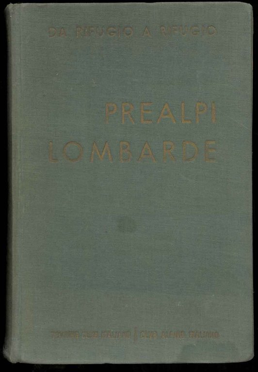 Prealpi lombarde. 135 disegni, 48 illustrazioni, 16 cartine, 1 carta …