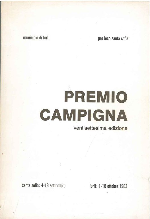Premio Campigna. Ventisettesima edizione. Santa Sofia: settembre, Forlì: ottobre 1983