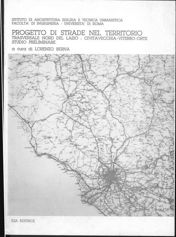 Progetto di strade nel territorio. Trasversale nord del Lazio: Civitavecchia …