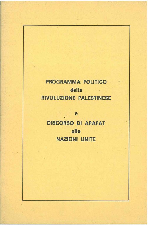 Programma politico della rivoluzione palestinese e discorso di Arafat alle …