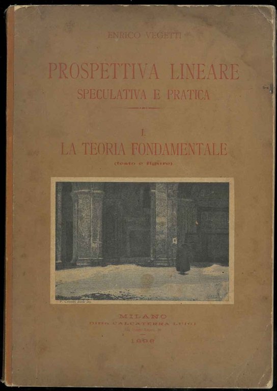 Prospettiva lineare speculativa e pratica. I - La teoria fondamentale …