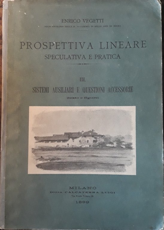 Prospettiva lineare speculativa e pratica. Vol. III Sistemi ausiliari e …