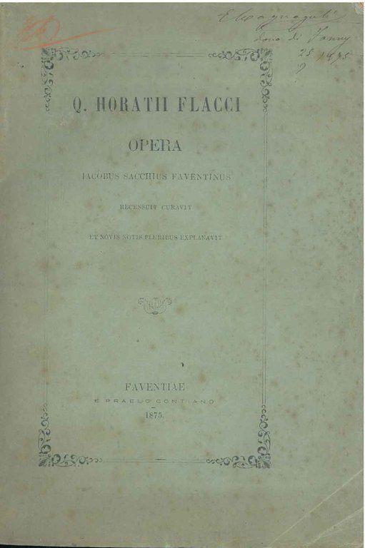 Q. Horatii Flacci opera Jacobus Sacchius Faventinus recensuit curavit et …