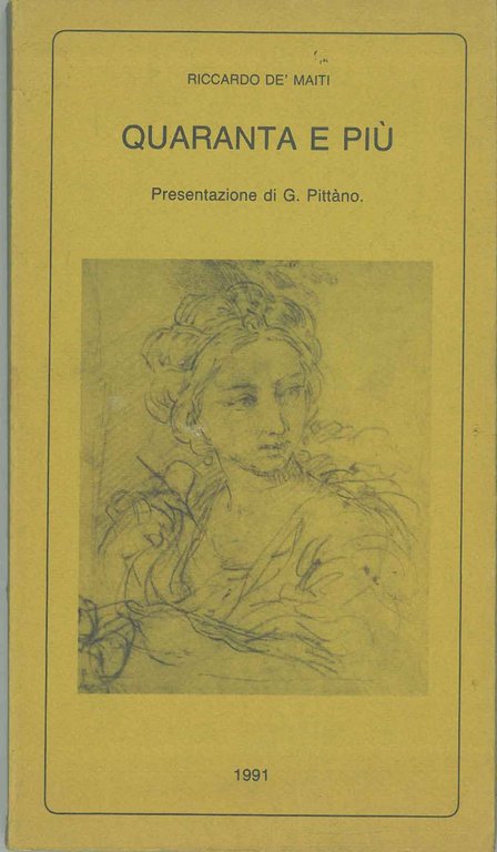 Quaranta e più. Presentazione di G. Pittano