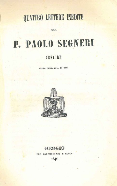 Quattro lettere inedite del P. Paolo Segneri Seniore della Compagnia …