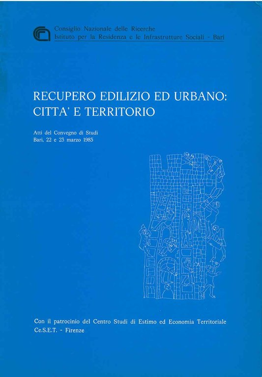 Recupero edilizio ed urbano: città e territorio. Atti del convegno …