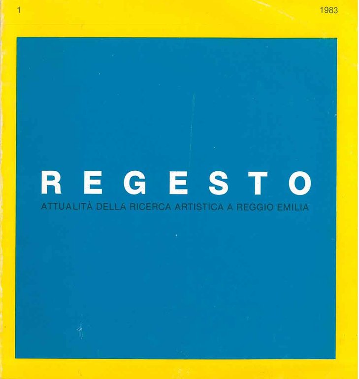 Regesto. Attualità della ricerca artistica a Reggio Emilia