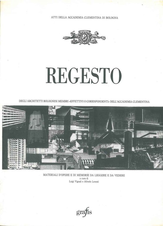 Regesto degli architetti bolognesi membri "effettivi o corrispondenti" dell'Accademia Clementina