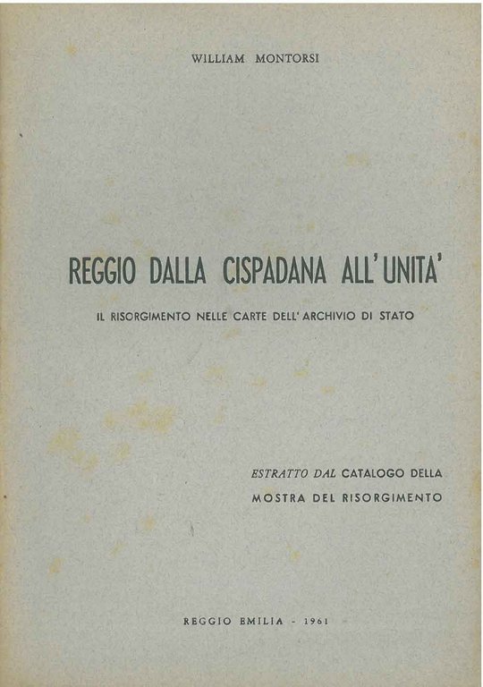 Reggio dalla cispadana all'Unità. Il risorgimento nelle carte dell'archivio di …