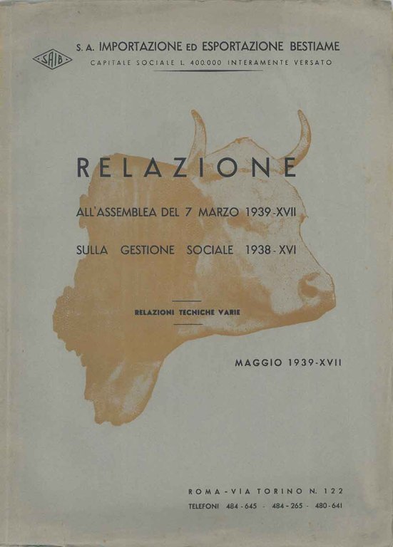 Relazione all'assemblea del 7 marzo 1939-XVII sulla gestione sociale 1938-XVI. …