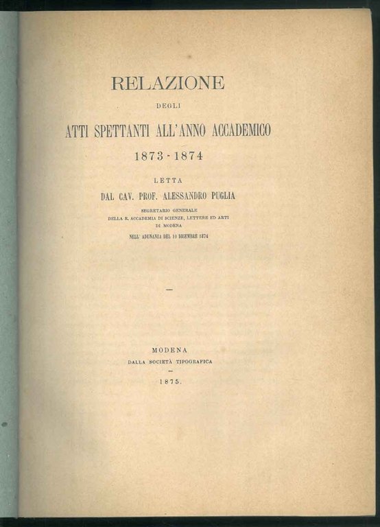 Relazione degli atti spettanti all'anno accademico 1873-1874 . Della R. …