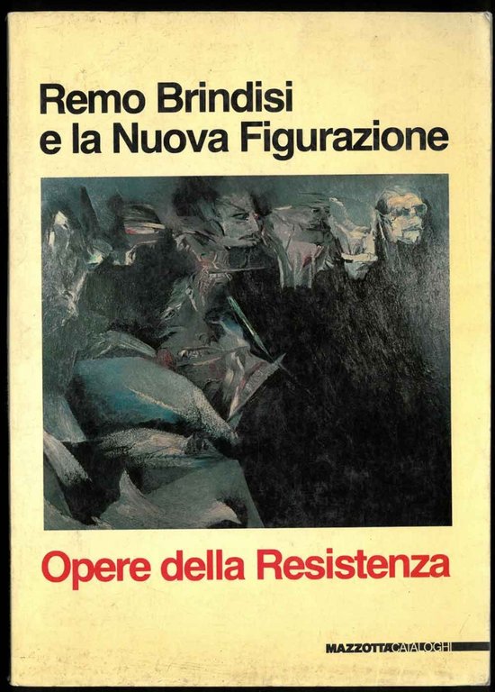 Remo Brindisi e la Nuova Figurazione. Opere della resistenza.